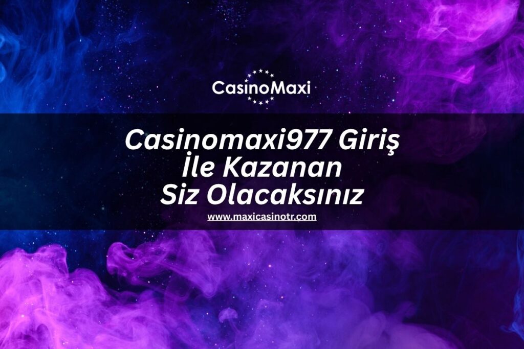 casinomaxi giriş 2026
