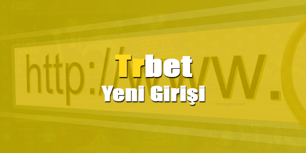 trbet güncel giriş 2026
